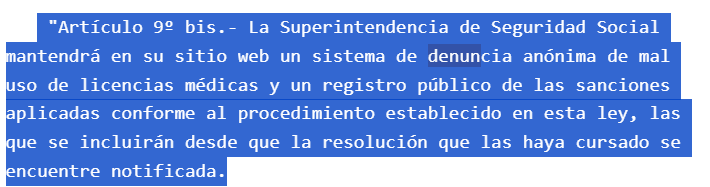 "Artículo 9º bis.- La Superintendencia de Seguridad Social mantendrá en su sitio web un sistema de denuncia anónima de mal uso de licencias médicas y un registro público de las sanciones aplicadas conforme al procedimiento establecido en esta ley, las que se incluirán desde que la resolución que las haya cursado se encuentre notificada.